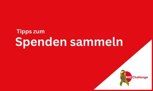 Tipps zum Spenden sammeln
© Big Challenge